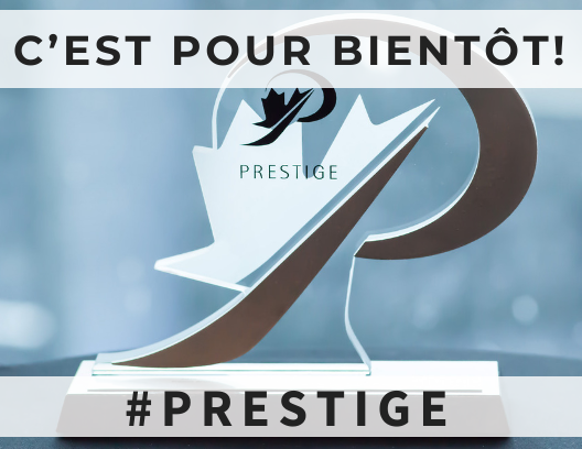C’est pour bientôt! 1er novembre – Début de la période de mise en candidature pour les Prix PRESTIGE 2020