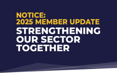 Notice: 2025 Member Update: Strengthening Our Sector Together